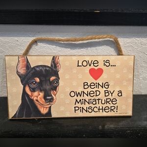 3/$20 Miniature Pinscher 'Love Is Being Owned By A Dog' Hanging Wall Sign Decor